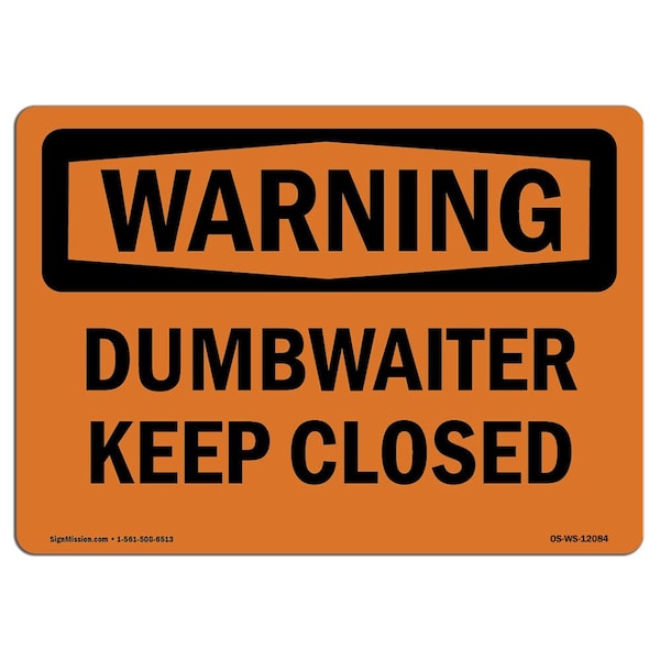 Safety Sign, OSHA WARNING, 18" Height, Rigid Plastic, Dumbwaiter Keep Closed, Landscape